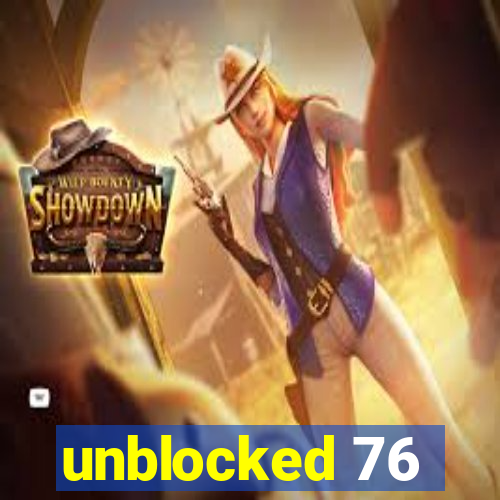 unblocked 76